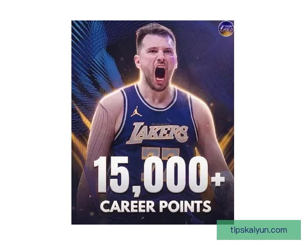 又创辉煌 东契奇生涯总得分突破15000分位列历史第三年轻